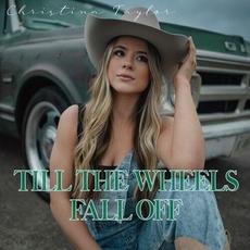 Till the Wheels Fall Off mp3 Single by Christina Taylor