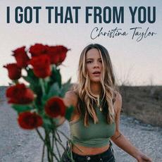 I Got That from You mp3 Single by Christina Taylor