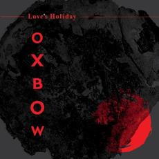 Love's Holiday mp3 Album by Oxbow