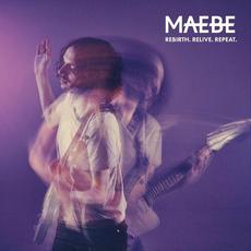 Rebirth. Relive. Repeat. mp3 Album by Maebe