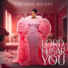 Lord, I Hear You mp3 Album by Lucinda Moore
