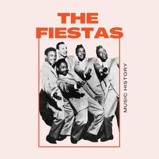 The Fiestas - Music History mp3 Album by The Fiestas