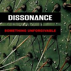 Something Unforgivable mp3 Album by Dissonance