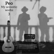My Acoustic Works 3 mp3 Album by Peo