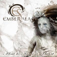 How to Tame a Heart mp3 Album by Ember Sea