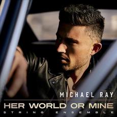 Her World or Mine (String Ensemble) mp3 Single by Michael Ray