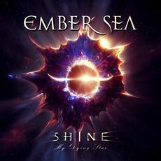 Shine (My Dying Star) mp3 Single by Ember Sea