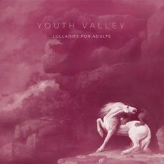 Lullabies For Adults mp3 Album by Youth Valley