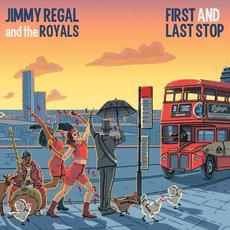 First And Last Stop mp3 Album by Jimmy Regal And The Royals