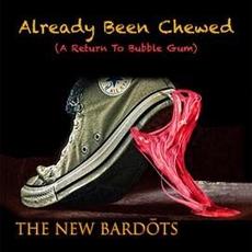 Already Been Chewed (A Return to Bubble Gum) mp3 Album by The New Bardots