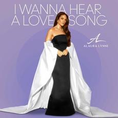I Wanna Hear A Love Song mp3 Single by Alaura Lynne