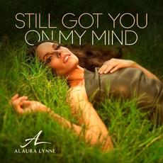 Still Got You On My Mind mp3 Single by Alaura Lynne