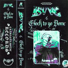 Glock to Yo Dome mp3 Single by ISVVC