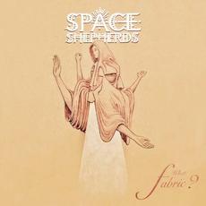 What Fabric? mp3 Album by Space Shepherds