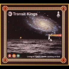 Living in a Giant Candle Winking at God mp3 Album by Transit Kings
