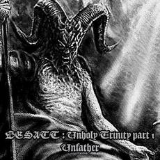 Unholy Trinity - Part I - Unfather mp3 Artist Compilation by Besatt