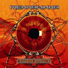 Intoxicated mp3 Album by Mekkanikka