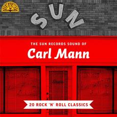 The Sun Records Sound of Carl Mann (20 Rock 'n' Roll Classics) mp3 Album by Carl Mann