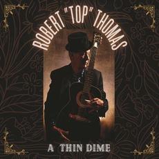 A Thin Dime mp3 Album by Robert "Top" Thomas