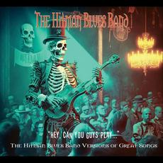 Hey, Can You Guys Play mp3 Album by The Hitman Blues Band