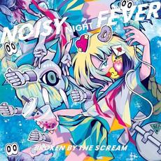 Noisy Night Fever mp3 Album by Broken By The Scream