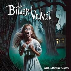 Unleashed Fears mp3 Album by Bitter Velvet