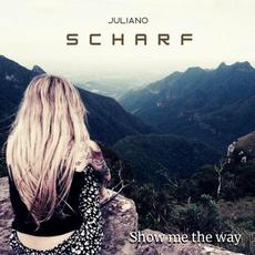 Show Me The Way mp3 Album by Juliano Scharf