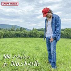 100 Miles To Nashville mp3 Album by Cody Hale