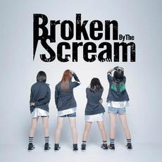 Broken By The Scream mp3 Single by Broken By The Scream