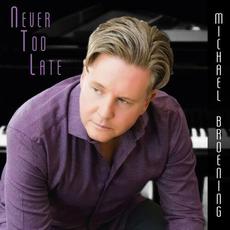 Never Too Late mp3 Album by Michael Broening