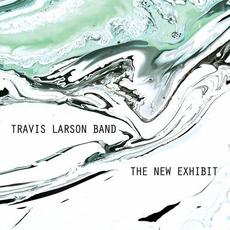 The New Exhibit mp3 Album by Travis Larson Band