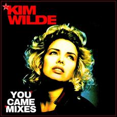 You Came Mixes mp3 Artist Compilation by Kim Wilde