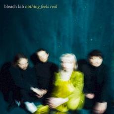 Nothing Feels Real mp3 Album by Bleach Lab