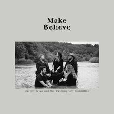 Make Believe mp3 Album by Garrett Bryan And The Traveling City Committee
