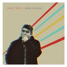 Break The Levee mp3 Album by Garrett Bryan