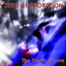 The Death of Love mp3 Single by Zero Corporation