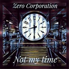 Not my time mp3 Single by Zero Corporation