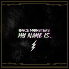 My Name Is.. mp3 Single by Once Monsters