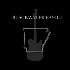 Blackwater Bayou mp3 Album by Blackwater Bayou