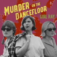 Murder On The Dancefloor mp3 Single by Girl Ray