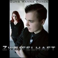Guns Wanna Dance mp3 Album by Zweifelhaft