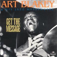 Get The Message mp3 Album by Art Blakey & The Jazz Messengers