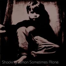 Sometimes Alone mp3 Album by Shocking Lemon