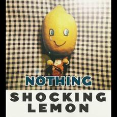 Nothing mp3 Album by Shocking Lemon