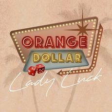 Lady Luck mp3 Album by Orange Dollar