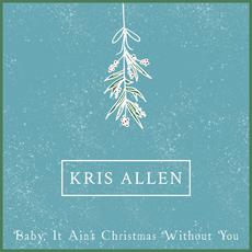 Baby It Ain't Christmas Without You mp3 Single by Kris Allen