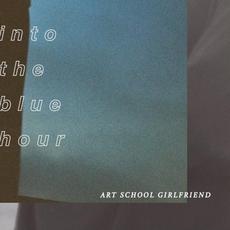 Into the Blue Hour mp3 Album by Art School Girlfriend