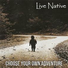 Choose Your Own Adventure mp3 Album by Live Native