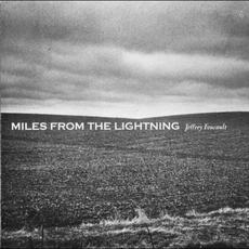 Miles From the Lightning mp3 Album by Jeffrey Foucault