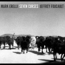 Seven Curses (feat. Mark Erelli) mp3 Album by Jeffrey Foucault